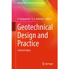 (영문도서) Geotechnical Design and Practice: Selected Topics Hardcover, Springer, English, 9789811305047