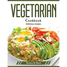 (영문도서) Vegetarian cookbook: Delicious recipes Paperback, Thelma D. Bash, English, 9781804379202