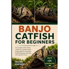 (영문도서)Banjo Catfish for Beginners: The Complete Guide to Banjo Catfish Care Aquarium... Paperback, Independently Published, English, 9798180555656