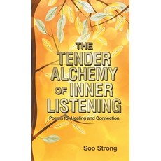 (英文圖書)The Tender Alchemy of Inner Listening: Poems for Healing and Connection 精裝版, Balboa Press UK, 英文