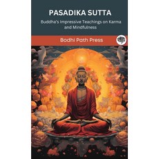 (영문도서) Pasadika Sutta (From Digha Nikaya): Buddha's Impressive Teachings on Karma and Mindfulness (F... Hardcover, Grapevine India, English, 9789360002053