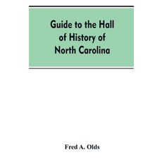 (영문도서)Guide to the Hall of History of North Carolina Paperback, Alpha Edition, English, 9789353607388