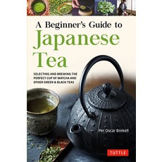 A Beginner's Guide to Japanese Tea: Selecting and Brewing the Perfect Cup of Matcha Sencha and Oth... Paperback, Tuttle Publishing, English, 9784805316382
