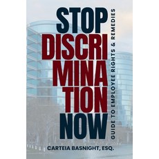 (영문도서) Stop Discrimination Now: Guide To Employee Rights & Remedies Paperback, Mogul Media, LLC, English, 9781737820352