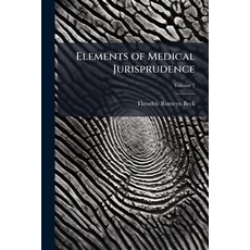 (영문도서)Elements of Medical Jurisprudence; Volume 2 Paperback, Nabu Press, English, 9781144117830