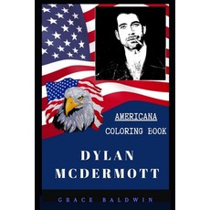 Dylan McDermott Americana Coloring Book: Patriotic and a Great Stress Relief Adult Coloring Book Paperback, Independently Published