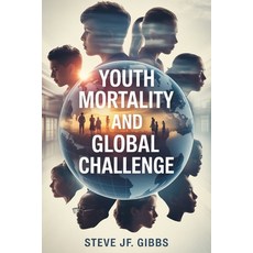 (영문도서)Youth Mortality and Global Health Challenge Paperback, Independently Published, English, 9798271500206