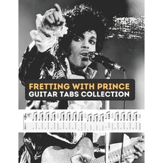 (영문도서) Fretting with Prince: Guitar Tabs Collection Paperback, Independently Published, English, 9798884099470