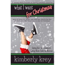 (영문도서)What I Want for Christmas: Two Young Adult Romance Novellas Paperback, Independently Published, English, 9781730978555