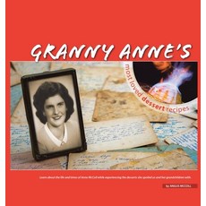 (영문도서) Granny Anne's Most Loved Dessert Recipes Hardcover, Xlibris Au, English, 9781669887874