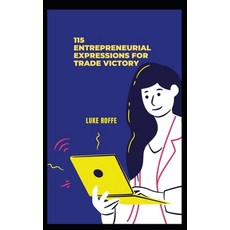 (영문도서) 115 Entrepreneurial Expressions For Trade Victory Paperback, Independently Published, English, 9798356114892