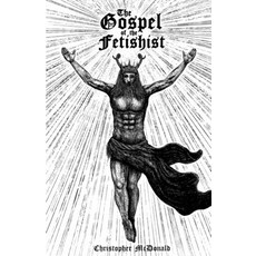 (英文圖書)The Gospel of the Fetishist 平裝版, Independently Published, 英文