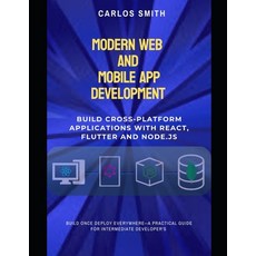 (영문도서)Modern web and mobile app development: Build cross-platform applications with Re... Paperback, Independently Published, English, 9798290792798