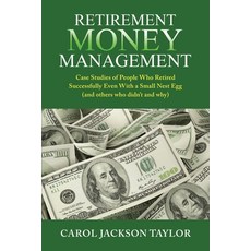 Retirement Money Management: Case Studies of People Who Retired Successfully Even With a Small Nest ... Paperback, Independently Published