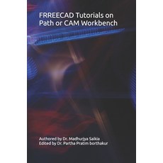 (外文書)FRREECAD Tutorials on Path or CAM Workbench Paperback, Independently Published, English