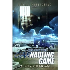 (영문도서) From Prison To The Car Hauling Game: The Trucking Industry Blueprint For Beginners Paperback, Independently Published, English, 9798862385663