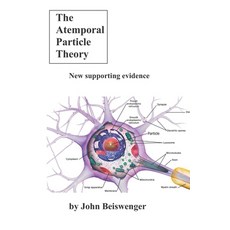 The Atemporal Particle: New Supporting Evidence Paperback, Independently Published, English, 9781672338417