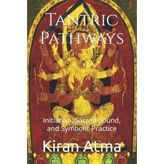 (英文圖書)Tantric Pathways: Initiation Sacred Sound and Symbolic Practice 平裝版, Independently Published, 英文