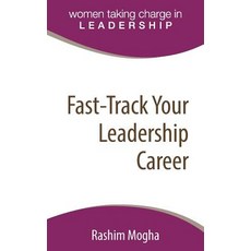 Fast-Track Your Leadership Career: A definitive template for advancing your career! Paperback, Women Lead Publishing