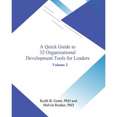 (영문도서) A Quick Guide to 32 Organizational Development Tools for Leaders Paperback, Keith B. Grant Press, English, 9798218574987