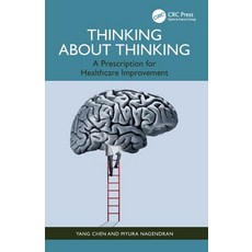 (영문도서) Thinking About Thinking: A Prescription for Healthcare Improvement Paperback, CRC Press, English, 9780367340889