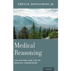 (영문도서) Medical Reasoning: The Nature and Use of Medical Knowledge Hardcover, Oxford University Press, USA, English, 9780190912925