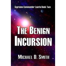 (영문도서)The Benign Incursion Paperback, Independently Published, English, 9798241139542