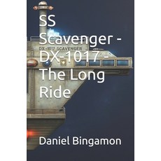 (영문도서)SS Scavenger - DX-1017 - The Long Ride Paperback, Independently Published, English, 9798244028775