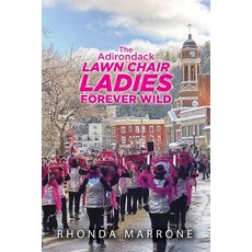 (영문도서)The Adirondack Lawn Chair Ladies Forever Wild Paperback, Palmetto Publishing, English, 9798318815751