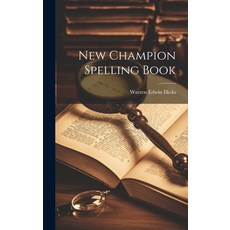 (영문도서) New Champion Spelling Book Hardcover, Legare Street Press, English, 9781019781784