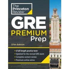 (영문도서)Princeton Review GRE Premium Prep 37th Edition: 6 Practice Tests + Review & Tec... Paperback, English, 9798217223336