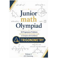 (영문도서)Junior Math Olympiad: Trigonometry -50 Progressive Problems (Introductory & Inte... Paperback, Publishdrive, English, 9791098505980