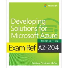 (영문도서) Exam Ref Az-204 Developing Solutions for Microsoft Azure Paperback, Microsoft Press, English, 9780138312138
