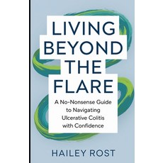 (영문도서) Living Beyond the Flare: A No-Nonsense Guide to Navigating Ulcerative Colitis w... Paperback, Independently Published, English, 9798313693521