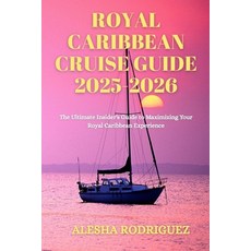 (英文圖書)Royal Caribbean Cruise Guide 2025-2026: The Ultimate Insider's Guide to Maximizi... 平裝版, Independently Published, 英文