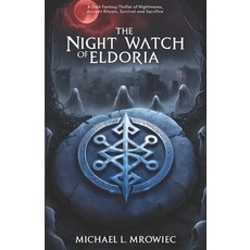 (영문도서) The Night Watch of Eldoria: A Dark Fantasy Thriller of Curses Secrets and Sur... Paperback, Madole Labs, English, 9781069127808
