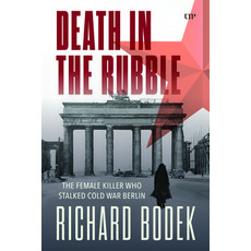 (영문도서)Death in the Rubble: The Female Killer Who Stalked Cold War Berlin Paperback, University of Toronto Press, English, 9781487552916