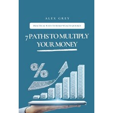 (英文圖書)7 Paths to Multiply Your Money: Practical Ways to Build Wealth Quickly 平裝版, Independently Published, 英文