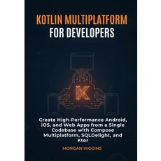 (英文圖書)Kotlin Multiplatform for Developers: Create High-Performance Android iOS and W... 平裝版, Independently Published, 英文