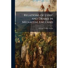 (영문도서)Relations of Lyric and Drama in Mediaeval England Paperback, Nabu Press, English, 9781146060608