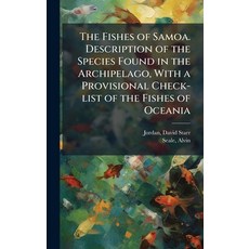(영문도서)The Fishes of Samoa. Description of the Species Found in the Archipelago With a... Hardcover, Hutson Street Press, English, 9781024141153