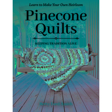 (영문도서) Pinecone Quilts: Keeping Tradition Alive Learn to Make Your Own Heirloom Paperback, C&T Publishing, English, 9781644032961
