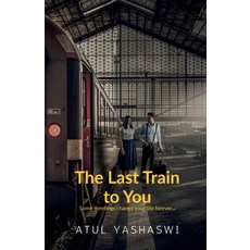 (영문도서)The last train to you: some meetings change your life forever Paperback, Notion Press, English, 9798900076737