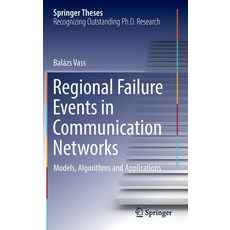 (영문도서) Regional Failure Events in Communication Networks: Models Algorithms and Applications Hardcover, Springer, English, 9783031142550