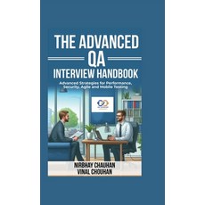 (영문도서)The Advanced QA Interview Handbook Hardcover, Notion Press, English, 9798900547725