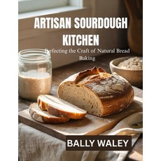(英文圖書)Artisan Sourdough Kitchen: Perfecting the Craft of Natural Bread Baking 平裝版, Independently Published, 英文
