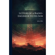 (영문도서)Letters of a Radio-Engineer to His Son Paperback, Hutson Street Press, English, 9781023793001