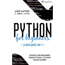 Python for Beginners: 2 Books in 1: Coding for Beginners Using Python + Python Crash Course Hardcover, Marco Anzalone, English, 9781801094412