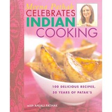 Meena Pathak Celebrates Indian Cooking : 100 Delicious Recipes 50 Years of Patak's, New Holland Publishers, Ltd.