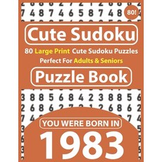 Cute Sudoku Puzzle Book: 80 Large Print Cute Sudoku Puzzles Perfect For Adults & Seniors: You Were B... Paperback, Independently Published, English, 9798595094979